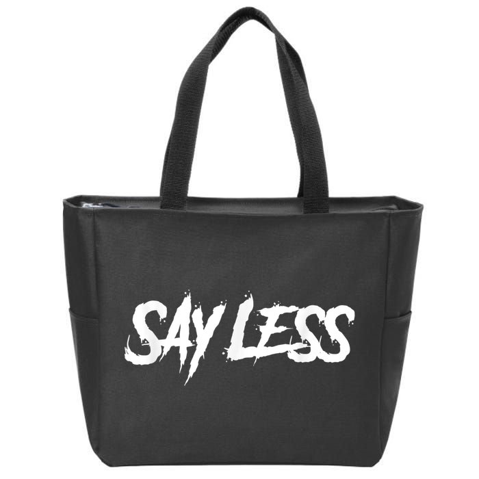 Sayless Do More, Say Less Do More. Hustle, Go Hard, No Cap Zip Tote Bag
