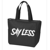 Sayless Do More, Say Less Do More. Hustle, Go Hard, No Cap Zip Tote Bag