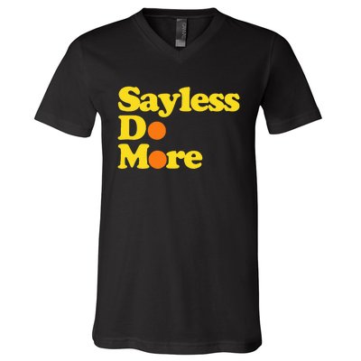 Sayless Do More Say Less Do More. Hustle Go Hard No Cap V-Neck T-Shirt