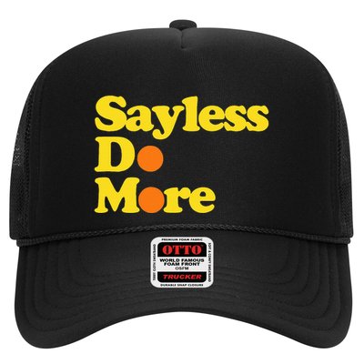 Sayless Do More Say Less Do More. Hustle Go Hard No Cap Trucker Hat