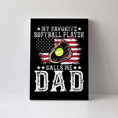 Softball Dad My Favorite Softball Player Calls Me Dad Canvas