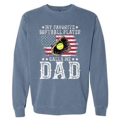 Softball Dad My Favorite Softball Player Calls Me Dad Garment-Dyed Sweatshirt