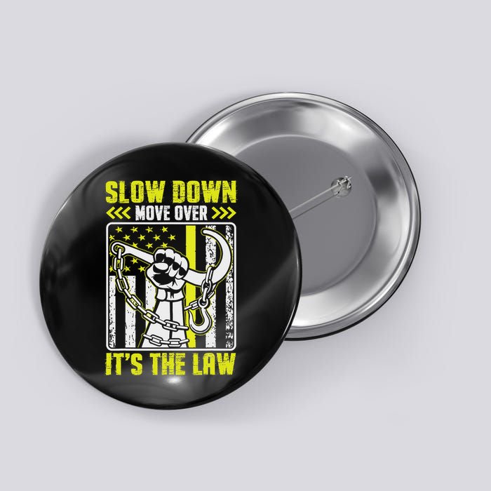 Slow Down Move Over It's The Law Funny Tow Operator Button