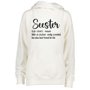 Seester Definition Mom Sister Like A Sister Only Cooler Funny Gift Womens Funnel Neck Pullover Hood