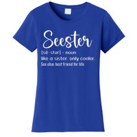 Seester Definition Mom Sister Like A Sister Only Cooler Funny Gift Women's T-Shirt