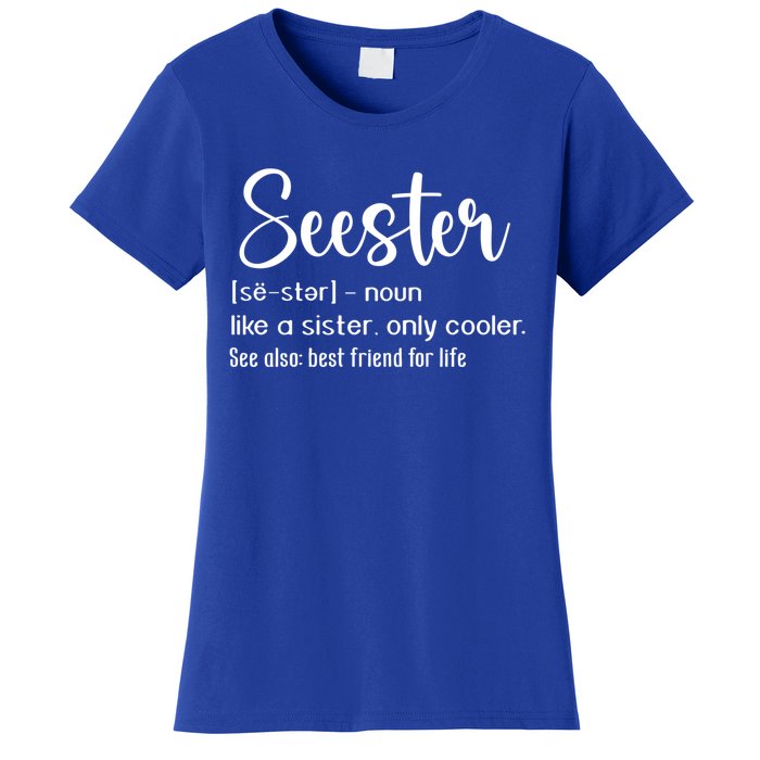 Seester Definition Mom Sister Like A Sister Only Cooler Funny Gift Women's T-Shirt