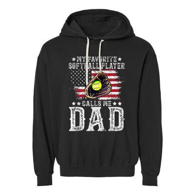 Softball Dad My Favorite Softball Player Calls Me Dad Gift Garment-Dyed Fleece Hoodie