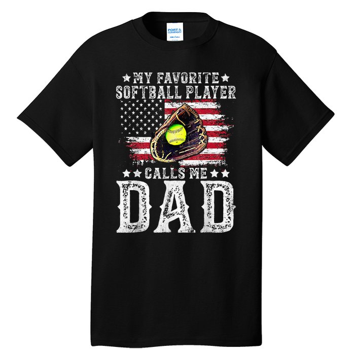 Softball Dad My Favorite Softball Player Calls Me Dad Gift Tall T-Shirt