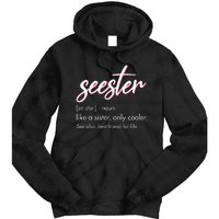 Seester Definition Mom Sister Friend Sister Tie Dye Hoodie