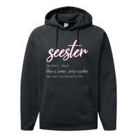 Seester Definition Mom Sister Friend Sister Apparel Performance Fleece Hoodie