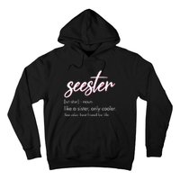 Seester Definition Mom Sister Friend Sister Apparel Hoodie