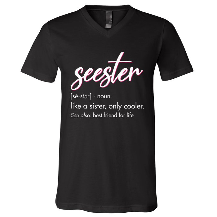 Seester Definition Mom Sister Friend Sister Apparel V-Neck T-Shirt