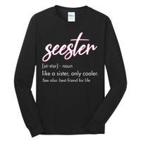 Seester Definition Mom Sister Friend Sister Apparel Tall Long Sleeve T-Shirt