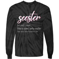 Seester Definition Mom Sister Friend Sister Apparel Tie-Dye Long Sleeve Shirt