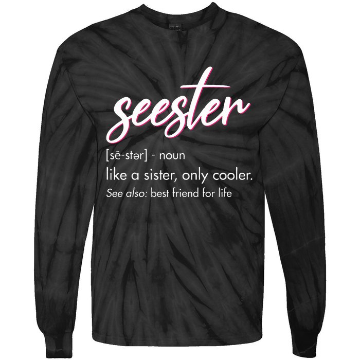 Seester Definition Mom Sister Friend Sister Apparel Tie-Dye Long Sleeve Shirt