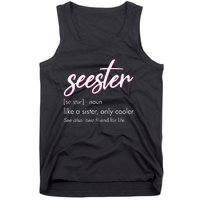 Seester Definition Mom Sister Friend Sister Apparel Tank Top