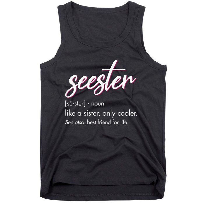 Seester Definition Mom Sister Friend Sister Apparel Tank Top