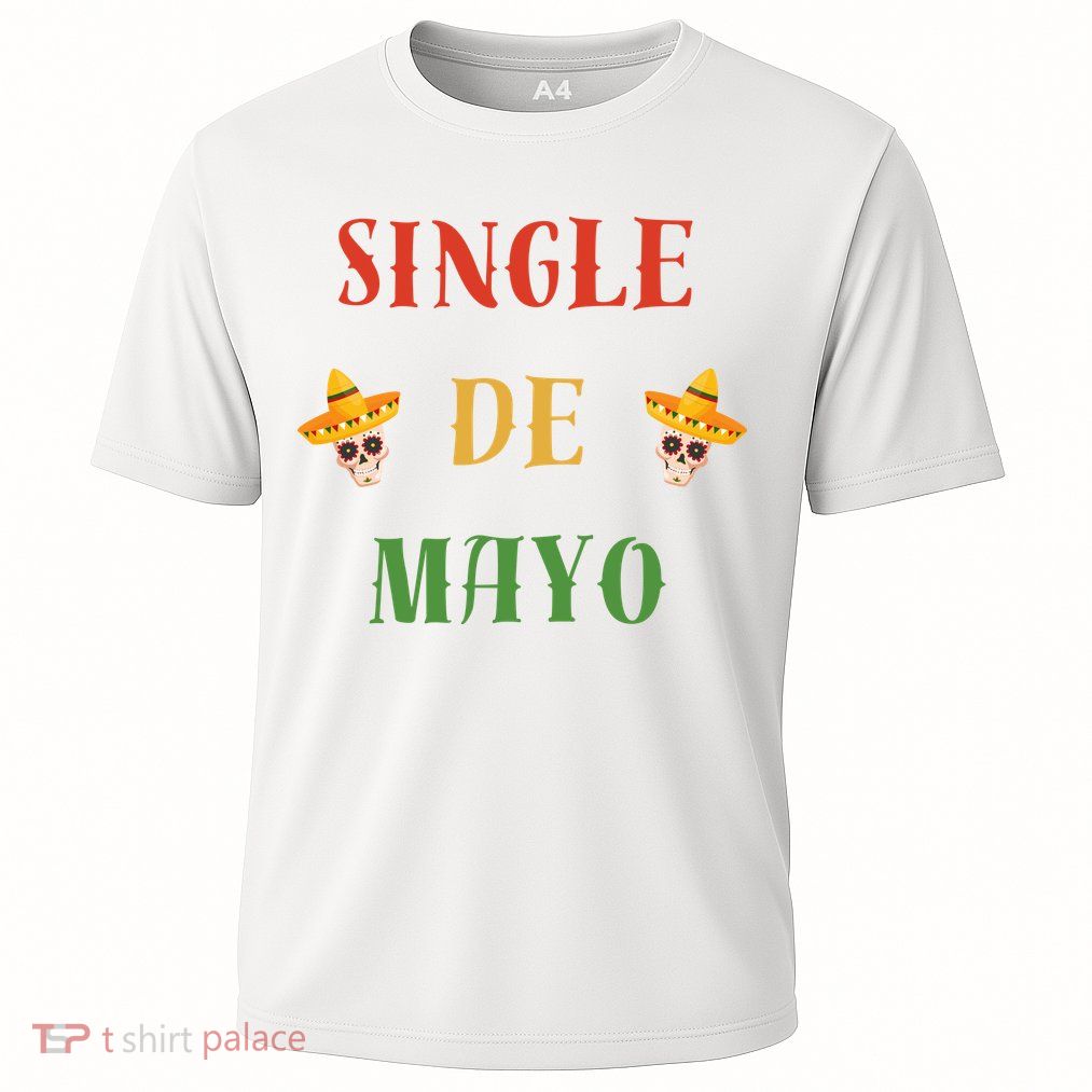 Single De Mayo (Cinco De Mayo) Performance Shirt