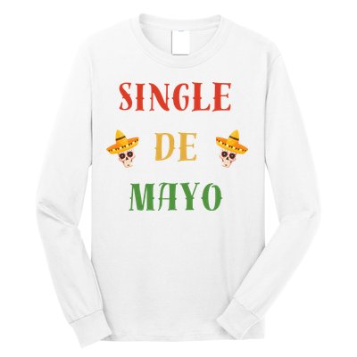 Single De Mayo (Cinco De Mayo) Long Sleeve Shirt