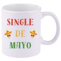 Single De Mayo (Cinco De Mayo) 11oz C Handle Ceramic Mug