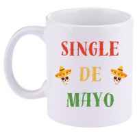 Single De Mayo (Cinco De Mayo) 11oz C Handle Ceramic Mug