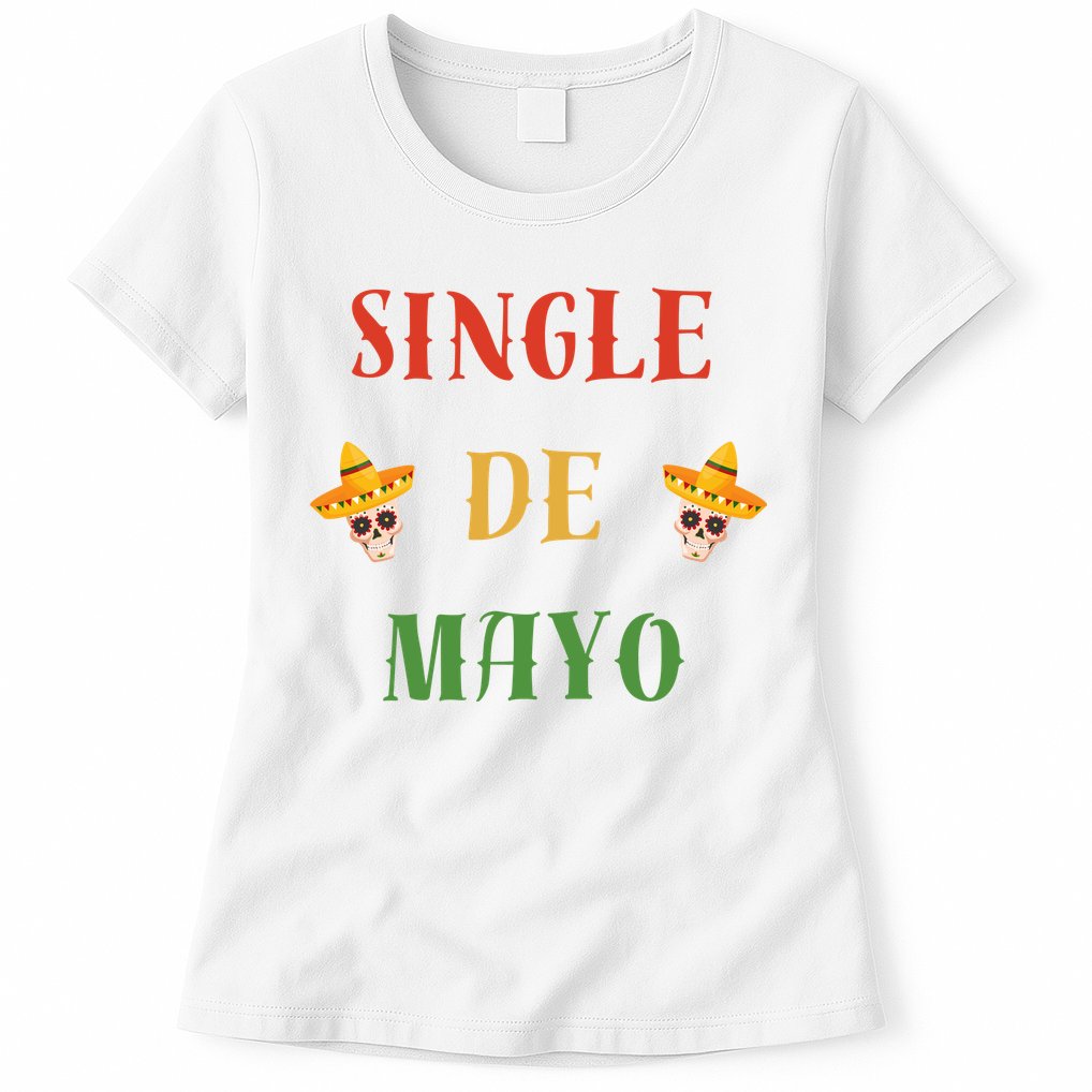 Single De Mayo (Cinco De Mayo) Womens T-Shirt