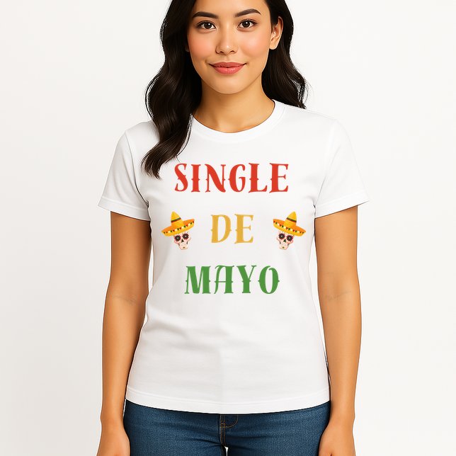 Single De Mayo (Cinco De Mayo) Womens T-Shirt