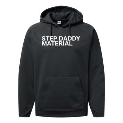 Step Daddy Material Funny Sarcastic Humorous Statement Quote Performance Fleece Hoodie