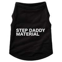 Step Daddy Material Funny Sarcastic Humorous Statement Quote Doggie Tank