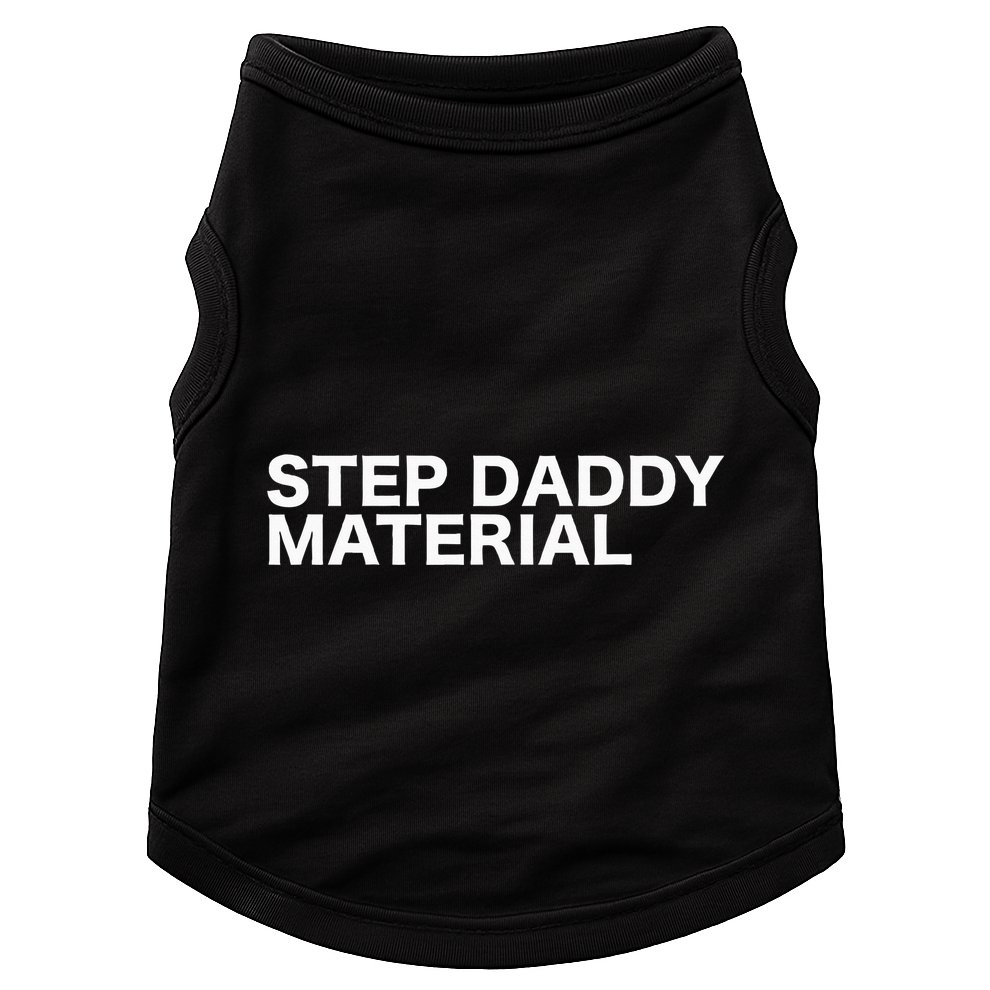 Step Daddy Material Funny Sarcastic Humorous Statement Quote Doggie Tank