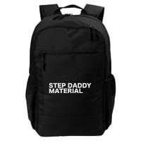 Step Daddy Material Funny Sarcastic Humorous Statement Quote Backpack