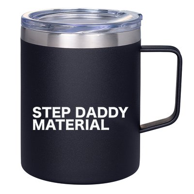 Step Daddy Material Funny Sarcastic Humorous Statement Quote 12oz Stainless Steel Coffee Mug