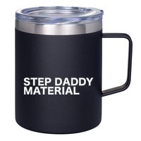 Step Daddy Material Funny Sarcastic Humorous Statement Quote 12oz Stainless Steel Coffee Mug