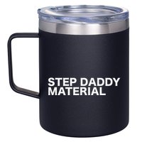Step Daddy Material Funny Sarcastic Humorous Statement Quote 12oz Stainless Steel Coffee Mug