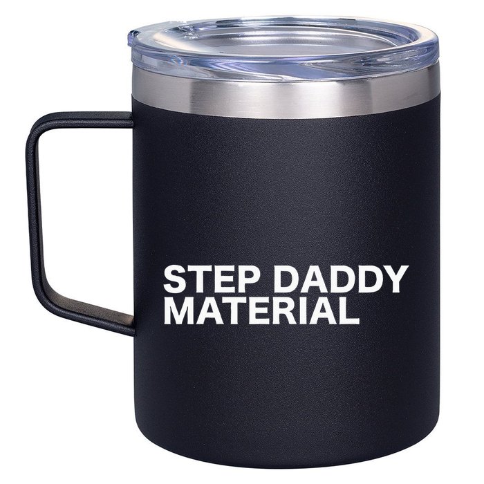 Step Daddy Material Funny Sarcastic Humorous Statement Quote 12oz Stainless Steel Coffee Mug