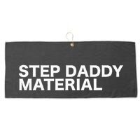 Step Daddy Material Funny Sarcastic Humorous Statement Quote Large Microfiber Waffle Golf Towel