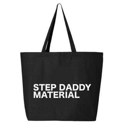 Step Daddy Material Funny Sarcastic Humorous Statement Quote 25L Jumbo Tote