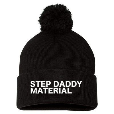 Step Daddy Material Funny Sarcastic Humorous Statement Quote Pom Pom 12in Knit Beanie