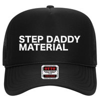 Step Daddy Material Funny Sarcastic Humorous Statement Quote Hat