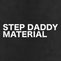 Step Daddy Material Funny Sarcastic Humorous Statement Quote Hat