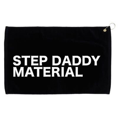Step Daddy Material Funny Sarcastic Humorous Statement Quote Grommeted Golf Towel