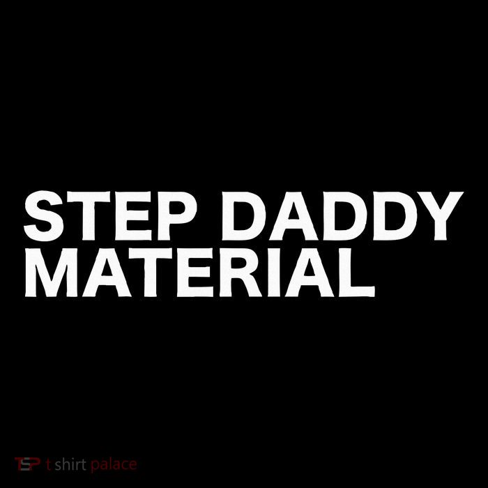 Step Daddy Material Funny Sarcastic Humorous Statement Quote Women's V-Neck T-Shirt