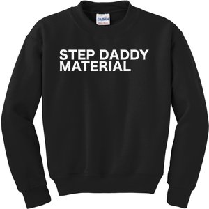 Step Daddy Material Funny Sarcastic Humorous Statement Quote Kids Sweatshirt