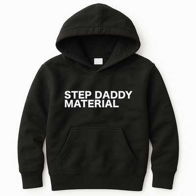 Step Daddy Material Funny Sarcastic Humorous Statement Quote Kids Hoodie