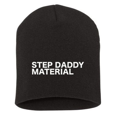 Step Daddy Material Funny Sarcastic Humorous Statement Quote Short Acrylic Beanie