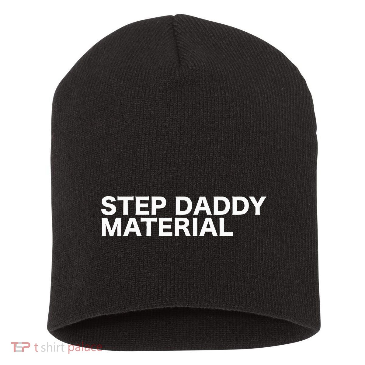 Step Daddy Material Funny Sarcastic Humorous Statement Quote Short Acrylic Beanie