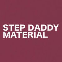 Step Daddy Material Funny Sarcastic Humorous Statement Quote 16oz Travel Tumbler