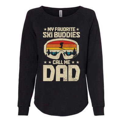 Ski Dad My Favourite Ski Buddies Call Me Dad Skiing Skier Cool Gift Womens California Wash Sweatshirt