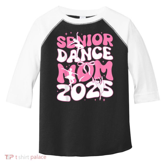 Senior Dance Mom 2025 Mother Days Blessing Ballet Hip Hop Toddler Fine Jersey T-Shirt