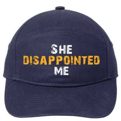 She Disappointed Me 7-Panel Snapback Hat